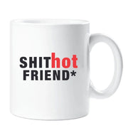Friend Mug Shit Hot Friend Gift Cup Present Birthday Christmas