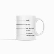 Funny Coffee Mug Funny Mug with Lines Shh Almost Now You May Speak Nevermind Time To Poop Morning Mug Funny Tea Cup Funny Gift Men Women