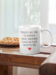 Funny Coffee Mug Husband Wife - No One I39d Rather Snoring Loud Beside Me - Husband Mug Boyfriend Cup  Funny Valentine Gifts Hubby