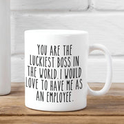 Funny Gift For Boss Boss Gifts Boss Coffee Mug You are the luckiest Boss Best Boss Boss Gag Gifts Office Party Idea For Boss Mug