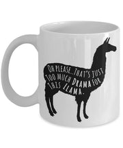 Funny Llama mug Too much drama for this Llama Llama gift gift for her gift for women Christmas Gift Personalized Gift Birthday gift mugs