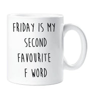 Funny Mug Friday Is My Second Favourite F Word Ceramic Novelty Present Gift Funny Cup Present Friend