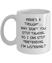 Funny Mug Quote Sarcastic coffee mug Funny Gift for Friend Stop talking mug Funny sarcastic ceramic coffee mug