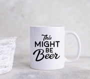 Funny Mugs Gift for Dad This Might Be Beer Mug Dad Mug Dad Coffee Mug Father39s Day Gift Father Mug Beer Birthday Gift for Him