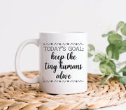 Funny Teacher Mug Keep The Tiny Humans Alive Nurse Mug Funny Coffee Mug NICU Nurse Mother39s Day Gift Mom Mug Mom Gift