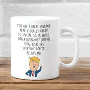 Funny Trump Great Husband mug birthday gift Fathers day Gifts for Husbands Anniversary Gifts for Men Funny Coffee Cup for Hubby