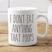 Funny Vegan Mug Funny Vegan Gift Gift For Vegan Birthday Vegan Gift Gift for Vegetarian I don39t eat anything that poops