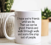 Ghost Friends Mug Best Friends Mug Friend Gift Bestfriend Gift Soul Sister Mug Gifts For Her Birthday Gift Bestie Mug Funny Gift