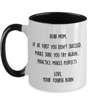 Gift for mom Mothers Day gift from fourth child  Funny mug for mom If at first you dont succeed try again gift for mom from fourth born