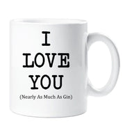 Gin Mug I Love You Mug Nearly As Much As Gin Cup Valentines Birthday Christmas Anniversary Husband Novelty Gift