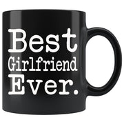 Girlfriend Gift Best Girlfriend Ever Gift Unique Girlfriend Mug Anniversary Gift for Girlfriend Birthday Christmas Girlfriend Coffee Mug Tea