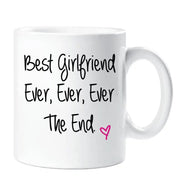 Girlfriend Mug Best Girlfriend Ever Ever Ever The End Mug Ceramic Novelty Present Gift Cup Valentines Day