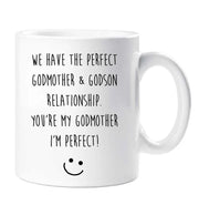 Godmother Mug We Have The Perfect Godmother  Godson Relationship You're My Godmother I'm Perfect Present Gift