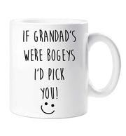Grandad Mug If Grandad's Were Bogeys I'd Pick You Funny Novelty Cup Funny Gift Ceramic