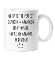 Grandpa Mug We Have The Perfect Grandpa  Granddaughter Relationship You're My Grandpa I'm Perfect Present Gift