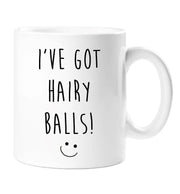 Hairy Balls Mug I've Got Hairy Balls Funny Novelty Cup Boyfriend Girlfriend Valentines Funny Gift Ceramic