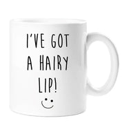 Hairy Lip Mug I've Got A Hairy Lip Funny Novelty Cup Boyfriend Girlfriend Valentines Funny Gift Ceramic
