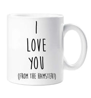 Hamster Mug I Love You From The Hamster Friend Birthday Valentines Christmas Funny Cup Pet Present