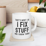 Handyman Mug Dad Mug I Fix Stuff And I Know Things Funny Dad Gift Gift for Boyfriend Husband Mug Papa Mug Birthday Gift for men