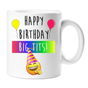 Happy Birthday Big Tits Mug Ceramic Novelty Present Gift Cup Present