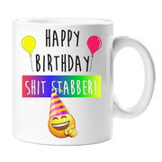 Happy Birthday Shit Stabber Mug Ceramic Novelty Present Gift Cup Present