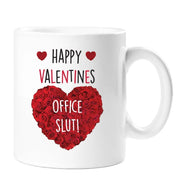 Happy Valentines Office Slut Mug cheeky mug Valentines day