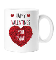 Happy Valentines You Twat Mug cheeky mug Valentines day