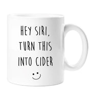 Hey Siri Cider Mug Hey Siri Turn This Into Cider Mum Girlfriend Friend Christmas Secret Santa Novelty Cup Present Apple