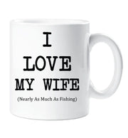 I Love My Wife Mug Nearly As Much As Fishing Cup Valentines Birthday Christmas Anniversary Husband Novelty Gift
