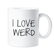 I Love Weird Mug Ceramic Novelty Present Gift Funny Cup Valentines Present