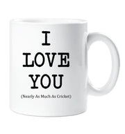 I Love You Mug Nearly As Much As Cricket Cup Valentines Birthday Christmas Anniversary Husband Novelty Gift