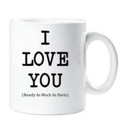 I Love You Mug Nearly As Much As Darts Cup Valentines Birthday Christmas Anniversary Husband Novelty Gift