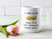I Used To Be Cool Now I39m A Tiny Persons Snack Bitch Mom Mug Funny Gift For Mom Funny New Mom Coffee Mug Mothers Day Gift
