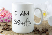 I am 39 Mug  40 Year Old Gift 40th Birthday Gift Funny 40 Year Old Gift Coworker Gift 40th birthday mug Forty Birthday Mug