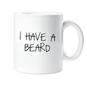 I have a Beard Mug Ceramic Novelty Present Gift Funny Cup Valentines Present