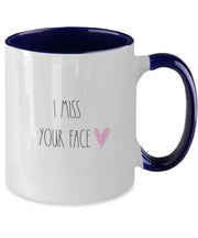 I miss your face mug Ling distance relationship Missing you gift for boyfriend girlfriend husband wife coffee mug