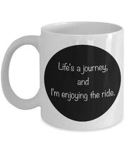 Inspirational quote mug affirmation Life39s a journey and I39m enjoying the rideinspirational giftceramic coffee mug