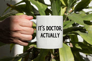 Its Dr Actually Mug It39s Doctor Actually Gift Physician Coffee Mug Graduation Medical School Student PHD Cup Funny Mugs with Sayings