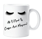Lashes Mug All I Need Is Coffee And Mascara Novelty Present Gift Mothers Day Cup Present