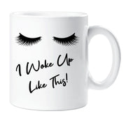 Lashes Mug I Woke Up Like This Novelty Present Gift Mothers Day Cup Present