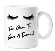 Lashes Mug Too Glam to Give A Damn Ceramic Novelty Present Gift Mothers Day Cup Present