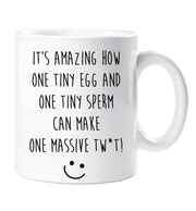 Massive Twat Mug Its Amazing One Tiny Egg  One Tiny Sperm Can Make One Massive Twat Mug Funny Gift Ceramic Novelty
