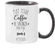 May your coffee be stronger than your sons attitude mug Funny son mug Gift for mother of son dad of son for best friend coworker