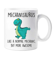 Mechanic Mug Dinosaur Mechanisaurus Like A Normal Mechanic But More Awesome