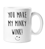Minky Mug You Make My Minky Wink Funny Novelty Cup Boyfriend Girlfriend Valentines Funny Gift Ceramic