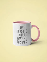 Mom Gift from Daughter Mothers Day Gift Favorite Child Mug Mom Gift Ideas Best Mom Ever Mom Birthday Gift Christmas Gift from Daughter