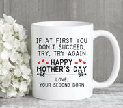 Mother39s Day Gift Love Your Second Born Try Try Again Mother39s Day Mug Mom Gifts Mothers Day Coffee Mug Funny Gifts For Mom