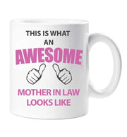 Mother In Law Mug This is What an Awesome Mother In Law Looks like Ceramic Novelty Present Gift Cup Present