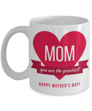 Mothers Day gift Gift for mother Mom You are the Greatest Happy Mothers Day unique mug for mom gift from daughter gift from son