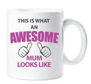 Mug Awesome Mum This is What an Awesome Mum Looks like Ceramic Novelty Present Gift Mothers Day Cup Present
